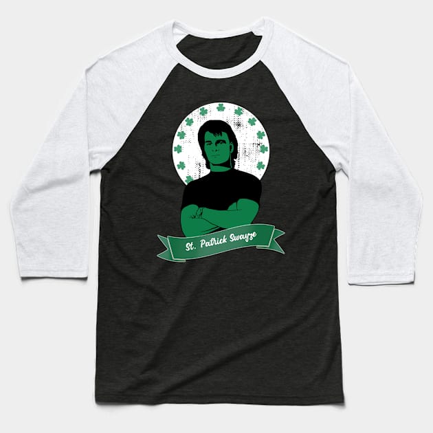 St. Patrick Swayze Baseball T-Shirt by Unfluid